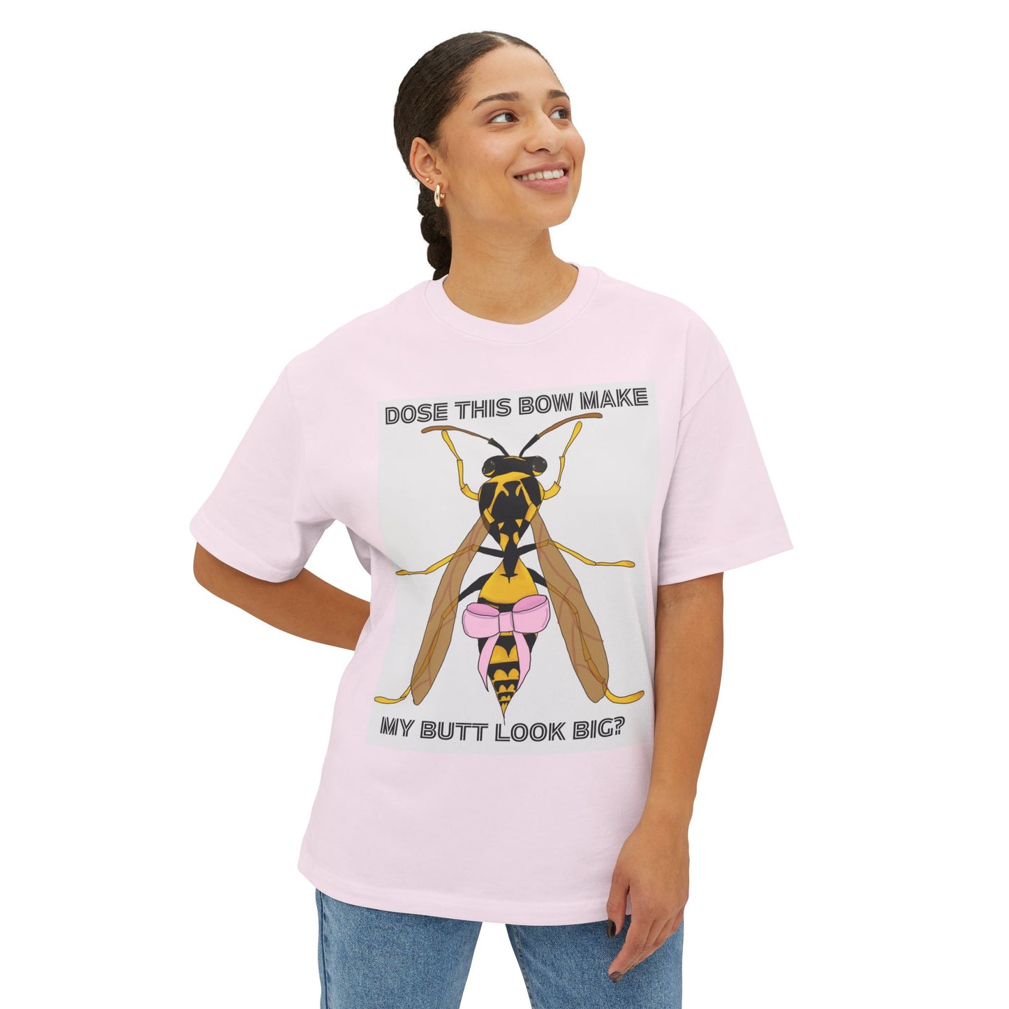 "dose this bow make my but look big" wasp t-shirt