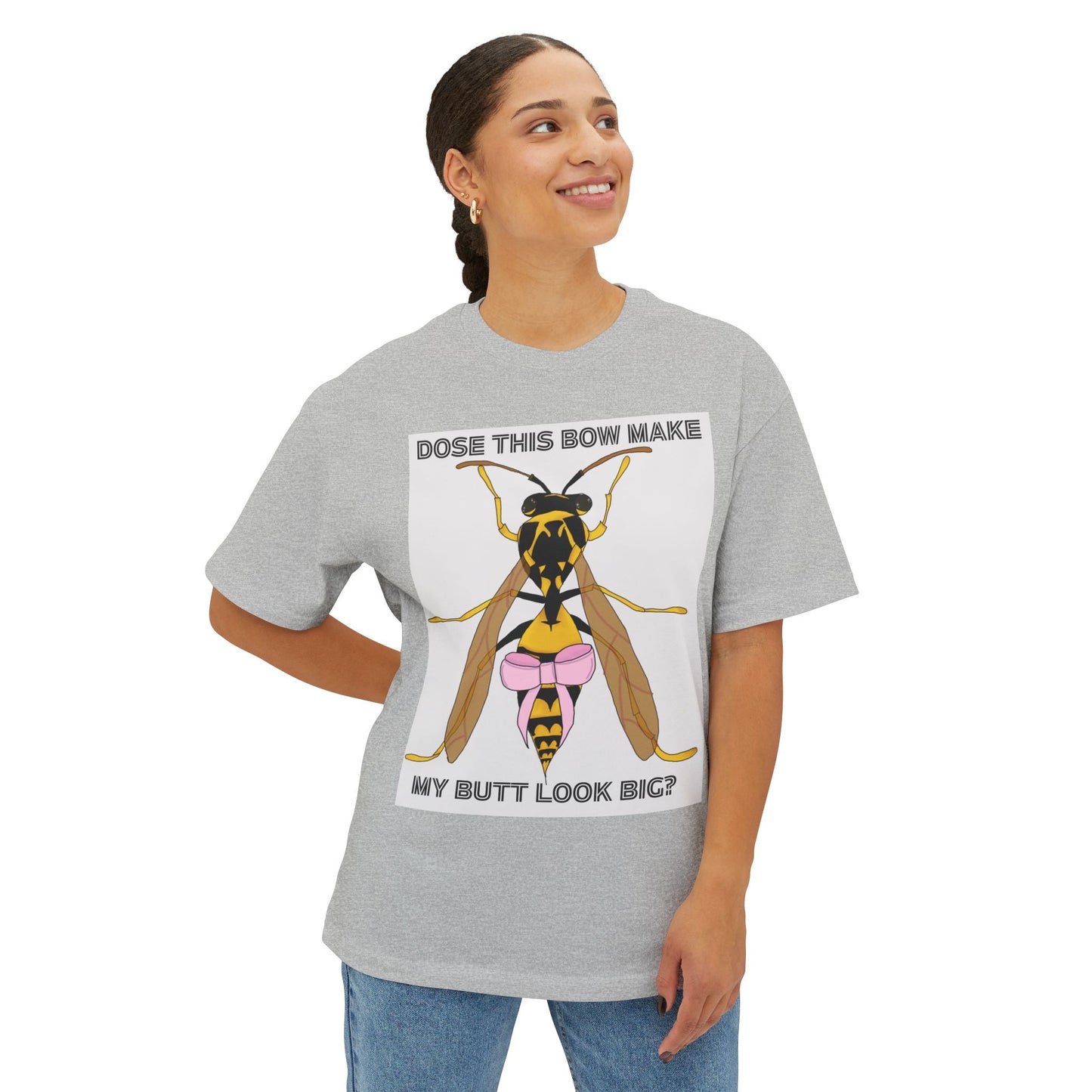"dose this bow make my but look big" wasp t-shirt