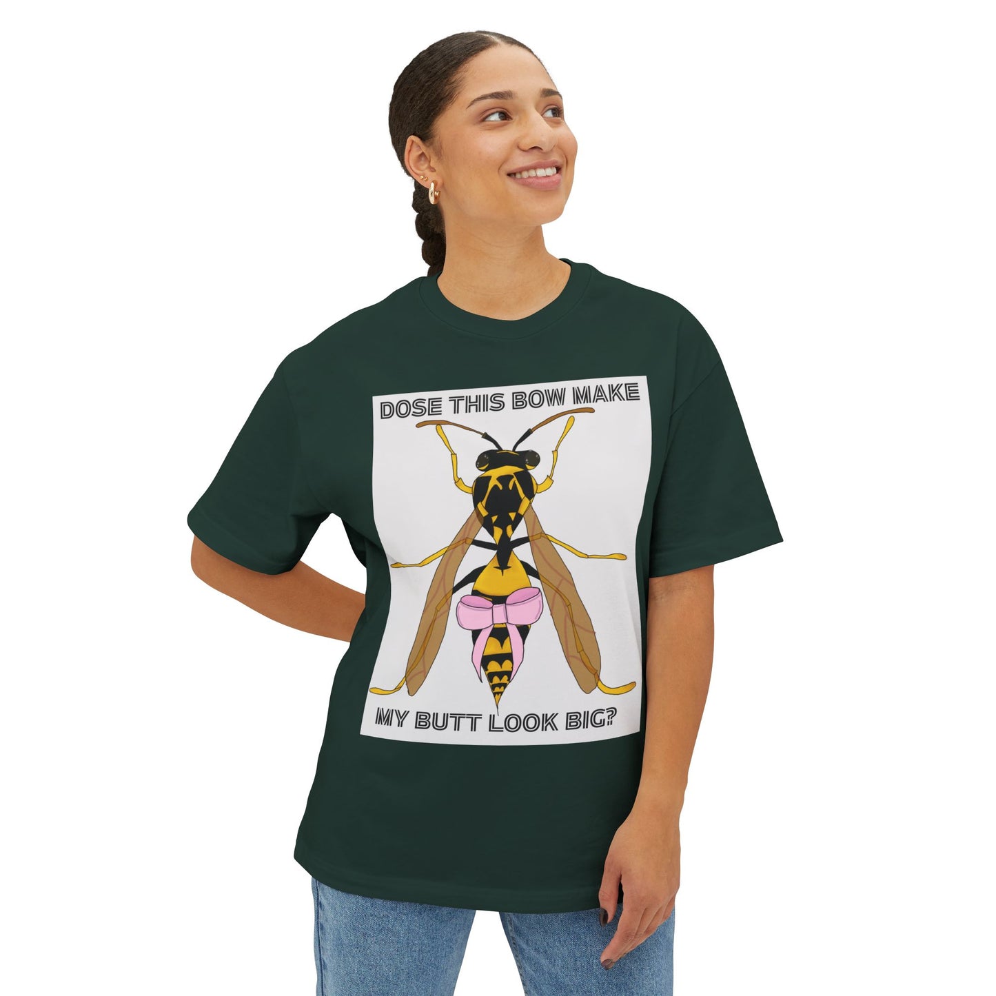 "dose this bow make my but look big" wasp t-shirt